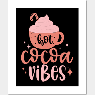 Hot Cocoa Vibes Posters and Art